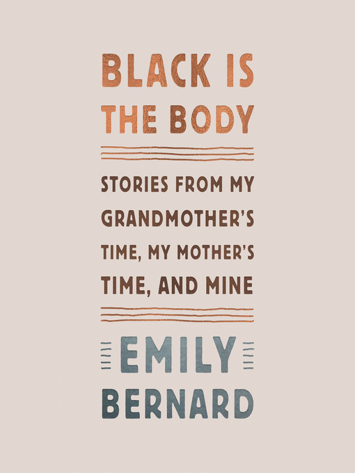 Title details for Black Is the Body by Emily Bernard - Available
